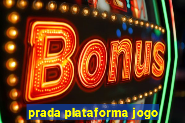 prada plataforma jogo